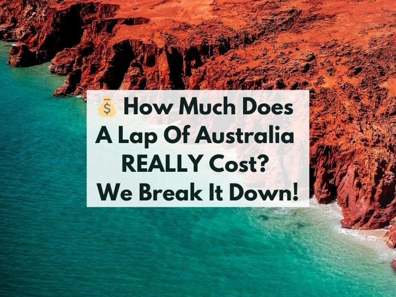 💰 How Much Does a Lap of Australia REALLY Cost? We Break It Down